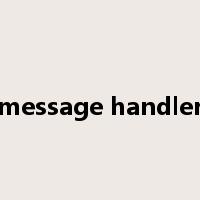 message handler是什么意思