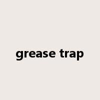 grease trap是什么意思