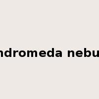 andromeda nebula是什么意思
