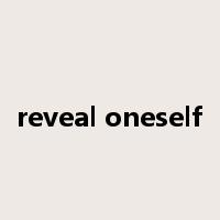 reveal oneself是什么意思