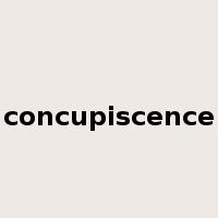 concupiscence是什么意思