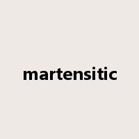 martensitic是什么意思