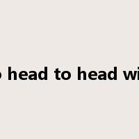 go head to head with是什么意思