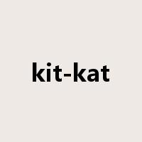 kit-kat是什么意思
