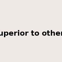 superior to others是什么意思