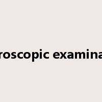 macroscopic examination是什么意思
