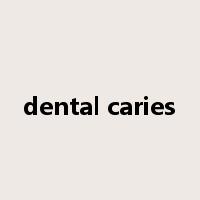 dental caries是什么意思