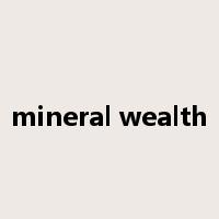 mineral wealth是什么意思