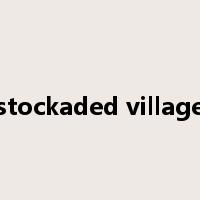stockaded village是什么意思