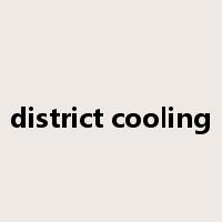 district cooling是什么意思