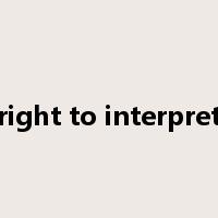 right to interpret是什么意思