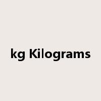 kg Kilograms是什么意思