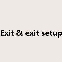 Exit & exit setup是什么意思