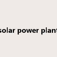 solar power plant是什么意思