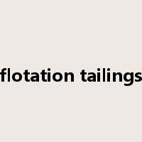 flotation tailings是什么意思