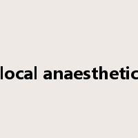 local anaesthetic是什么意思