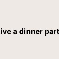 give a dinner party是什么意思