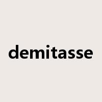 demitasse是什么意思