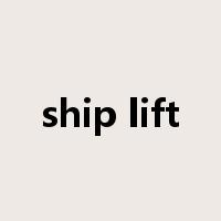 ship lift是什么意思