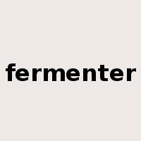 fermenter是什么意思