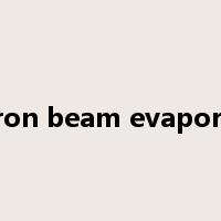 electron beam evaporation是什么意思