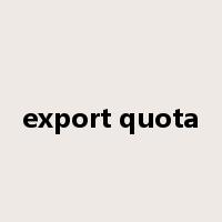 export quota是什么意思