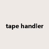 tape handler是什么意思