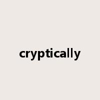 cryptically是什么意思