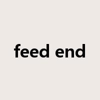 feed end是什么意思