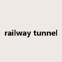 railway tunnel是什么意思