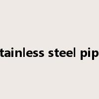 stainless steel pipe是什么意思