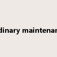ordinary maintenance是什么意思