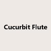 Cucurbit Flute是什么意思
