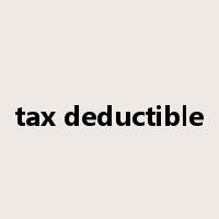 tax deductible是什么意思