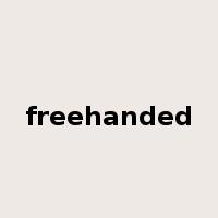 freehanded是什么意思