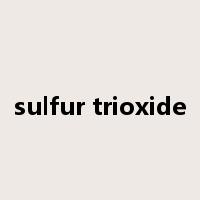 sulfur trioxide是什么意思