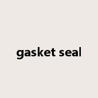 gasket seal是什么意思