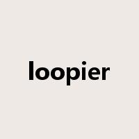 loopier是什么意思