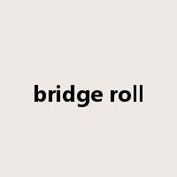 bridge roll是什么意思