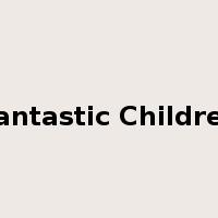 Fantastic Children是什么意思