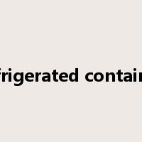 refrigerated container是什么意思