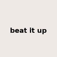 beat it up是什么意思