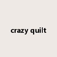 crazy quilt是什么意思