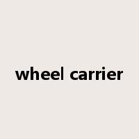wheel carrier是什么意思