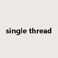 single thread是什么意思
