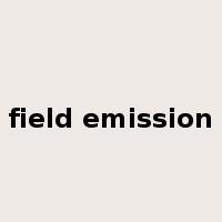field emission是什么意思