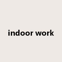 indoor work是什么意思