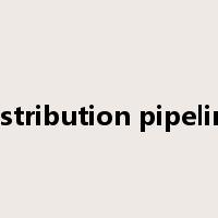distribution pipeline是什么意思