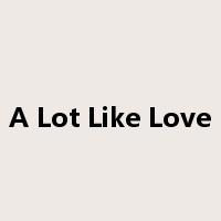A Lot Like Love是什么意思
