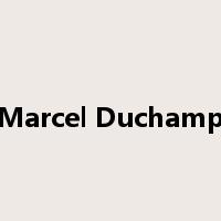 Marcel Duchamp是什么意思